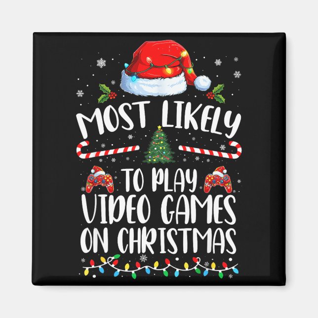 Most Likely To Play Video Games On Christmas Famil Magnet (Vorne)