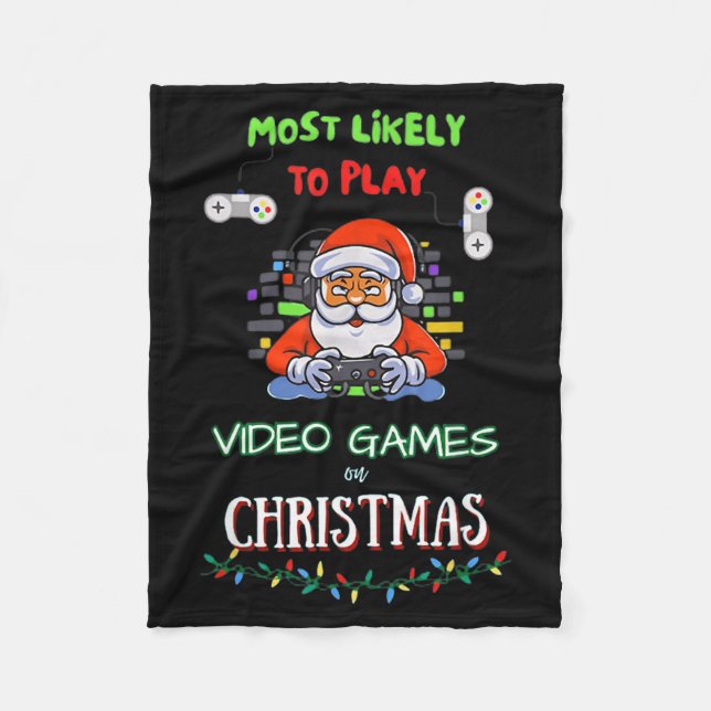 Most Likely To Play Video Games On Christmas  Fleecedecke (Vorderseite)