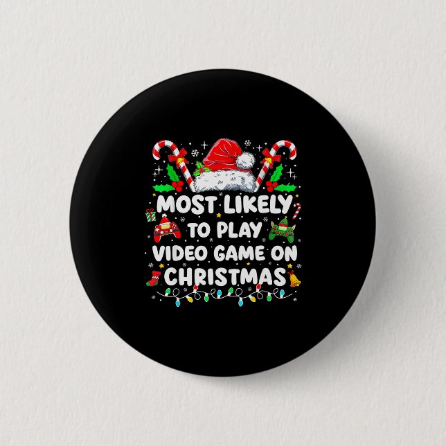 Most Likely To Play Video Games On Christmas Funny Button (Vorderseite)