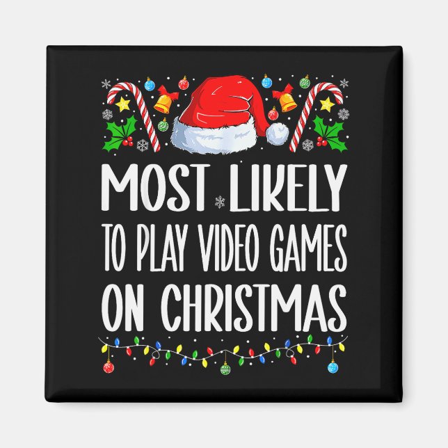 Most Likely To Play Video Games On Christmas Funny Magnet (Vorne)