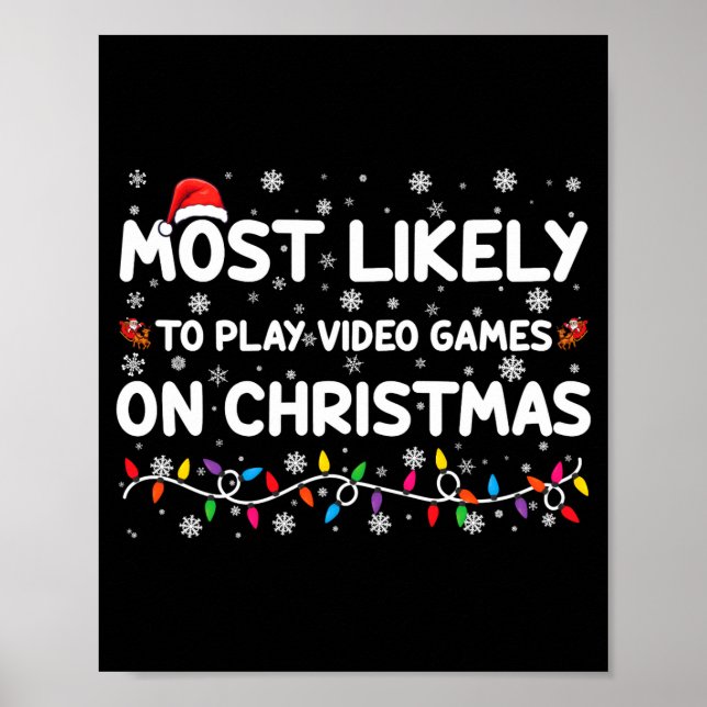 Most Likely To Play Video Games On Christmas Gamer Poster (Vorne)