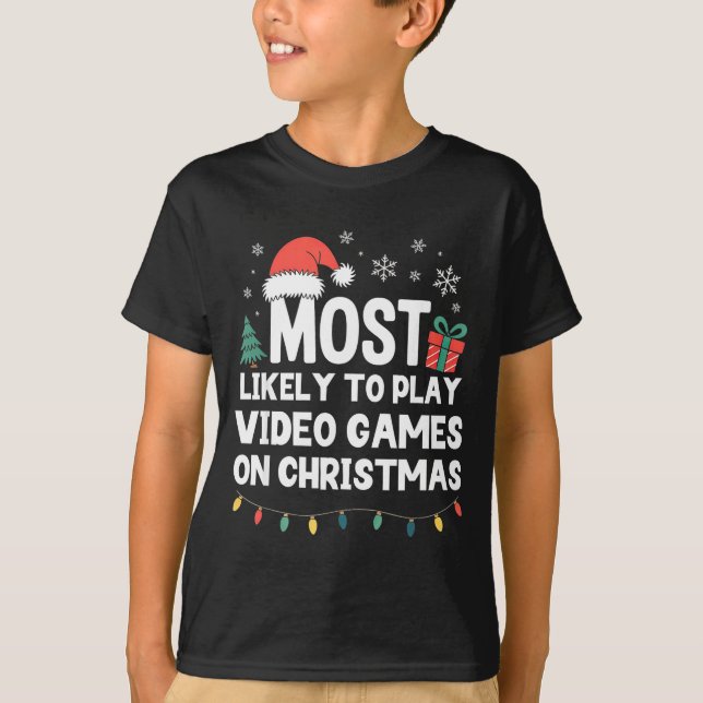 Most Likely To Play Video Games On Christmas Gamer T-Shirt (Vorderseite)