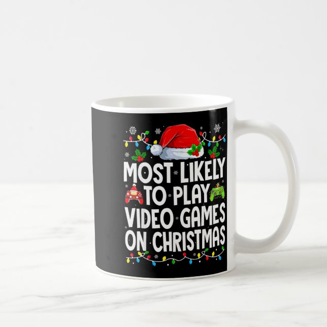 Most Likely To Play Video Games On Christmas Match Kaffeetasse (Rechts)