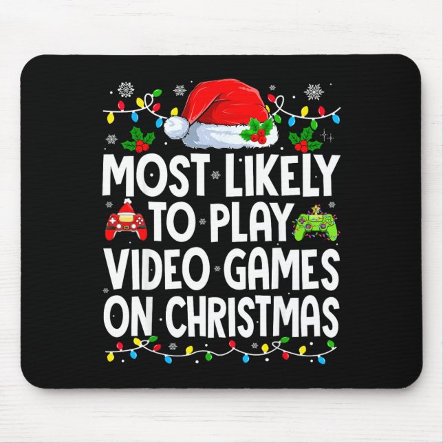 Most Likely To Play Video Games On Christmas Match Mousepad (Vorne)