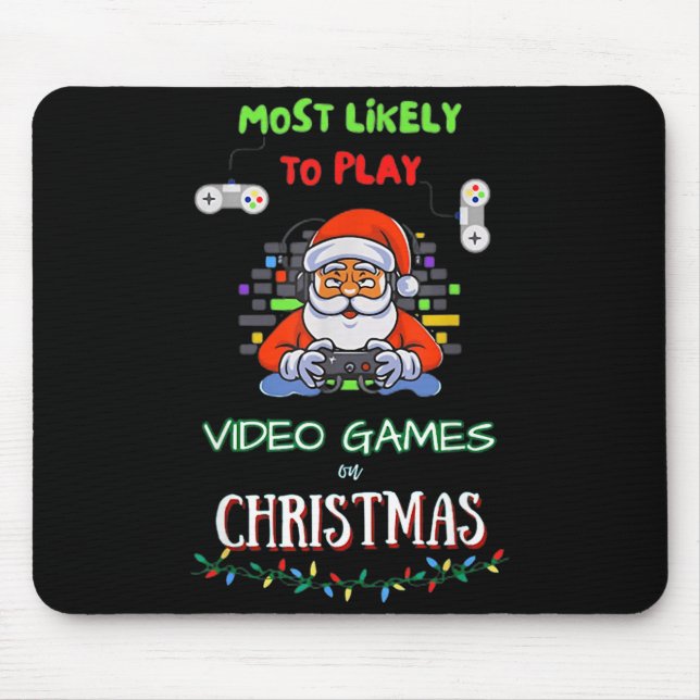 Most Likely To Play Video Games On Christmas  Mousepad (Vorne)
