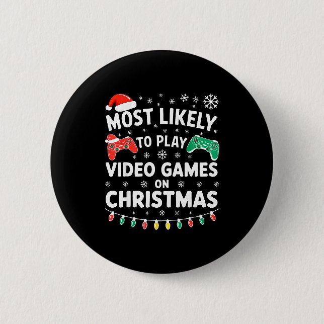 Most Likely To Play Video Games On Christmas Shirt Button (Vorderseite)