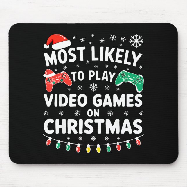 Most Likely To Play Video Games On Christmas Shirt Mousepad (Vorne)