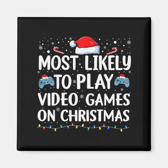 Most Likely To Play Video Games On Christmas Video Magnet (Vorne)