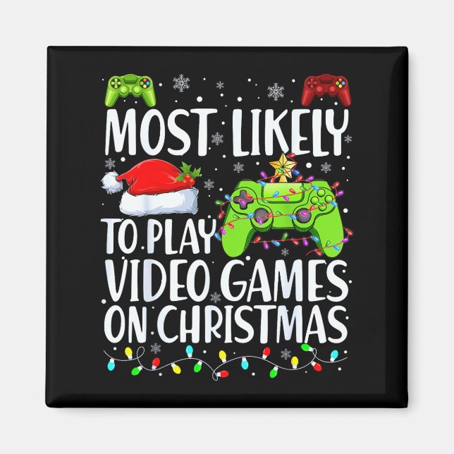 Most Likely To Play Video Games On Christmas Xmas  Magnet (Vorne)