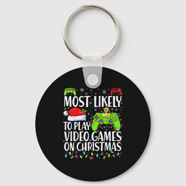 Most Likely To Play Video Games On Christmas Xmas  Schlüsselanhänger (Vorderseite)