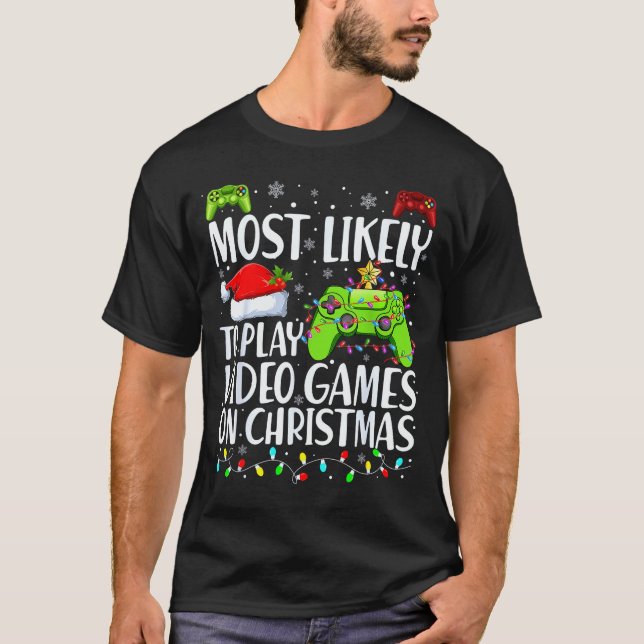 Most Likely To Play Video Games On Christmas Xmas  T-Shirt (Vorderseite)