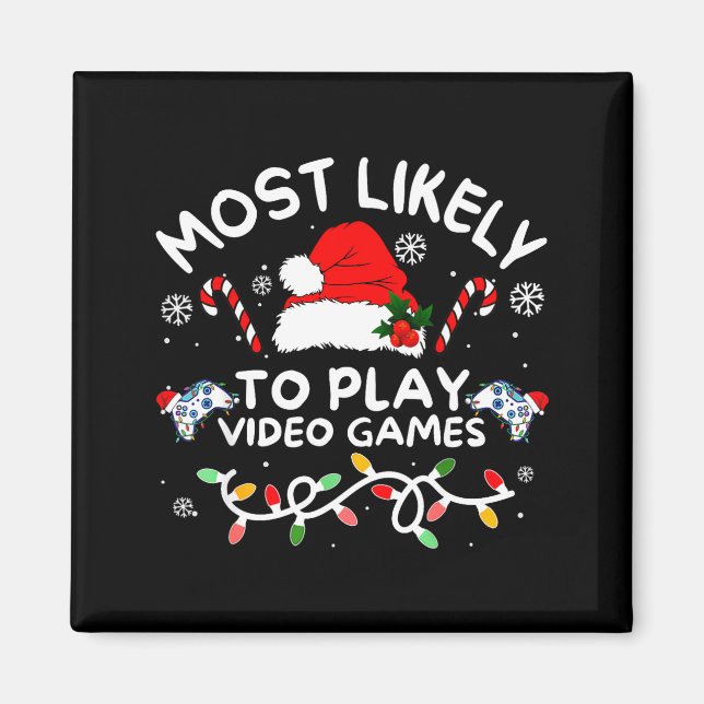 Most Likely To Play Video Games Xmas Gamer Family  Magnet (Vorne)