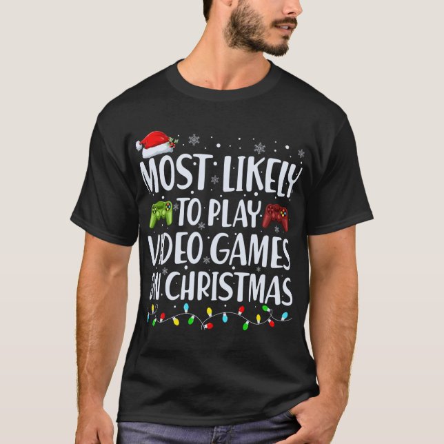 Most Likely To Play Videogames On Christmas T Shir T-Shirt (Vorderseite)
