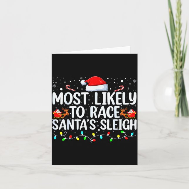 Most Likely To Race Santa's Sleigh Family Christma Karte (Vorderseite)