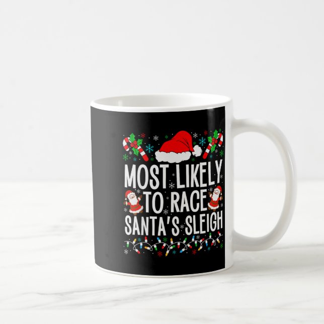 Most Likely To Race Santa's Sleigh Family Xmas Paj Kaffeetasse (Rechts)