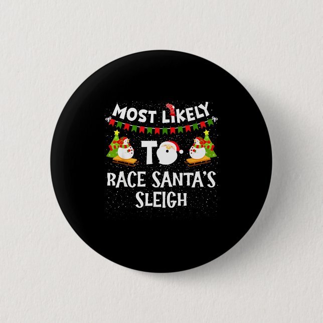 Most Likely To Race Santas Sleigh Funny Snowman Ch Button (Vorderseite)
