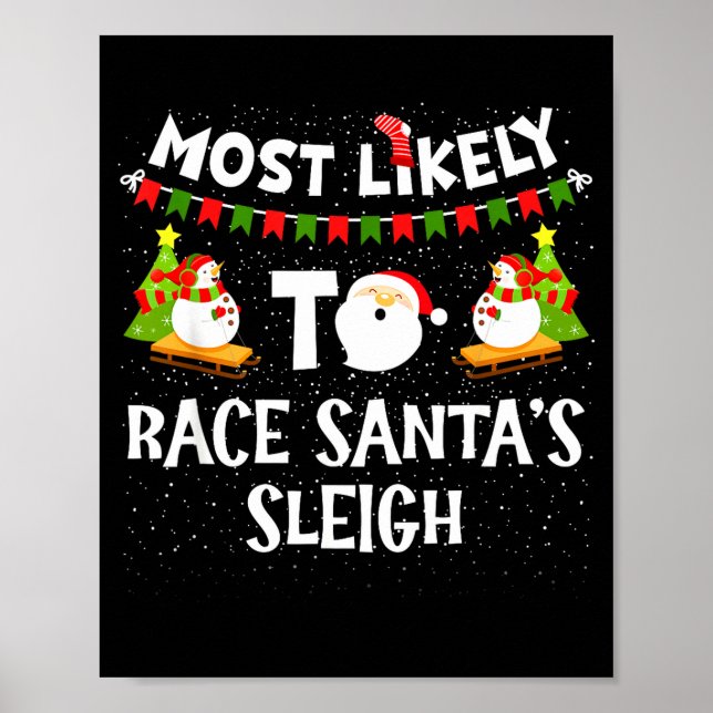 Most Likely To Race Santas Sleigh Funny Snowman Ch Poster (Vorne)