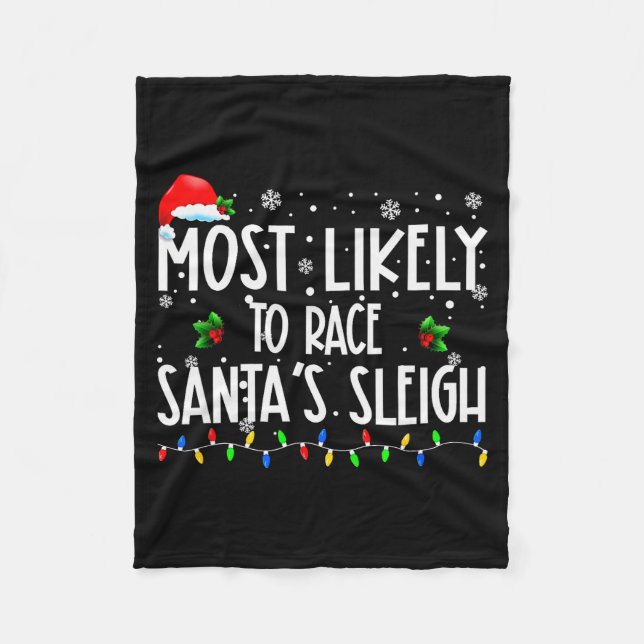 Most Likely To Race Santa's Sleigh Xmas Christmas  Fleecedecke (Vorderseite)