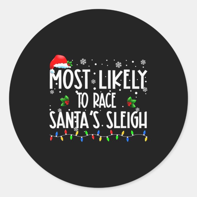 Most Likely To Race Santa's Sleigh Xmas Christmas  Runder Aufkleber (Vorderseite)
