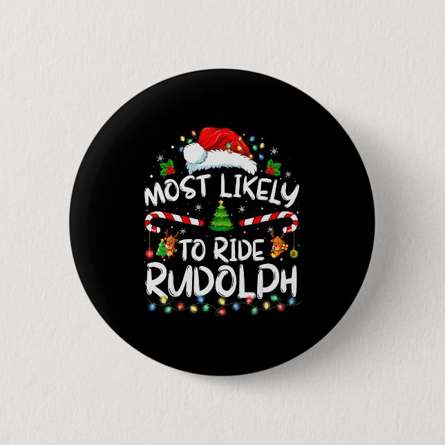 Most Likely To Ride Rudolph Funny Christmas Holida Button (Vorderseite)