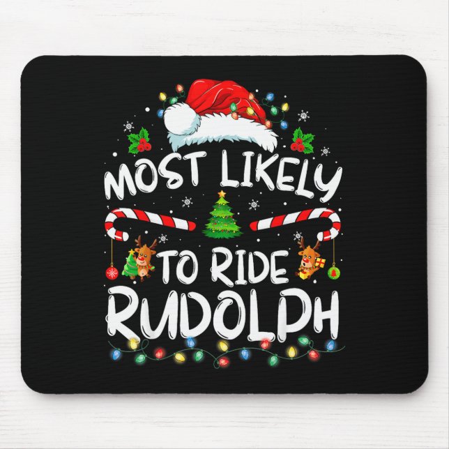 Most Likely To Ride Rudolph Funny Christmas Holida Mousepad (Vorne)