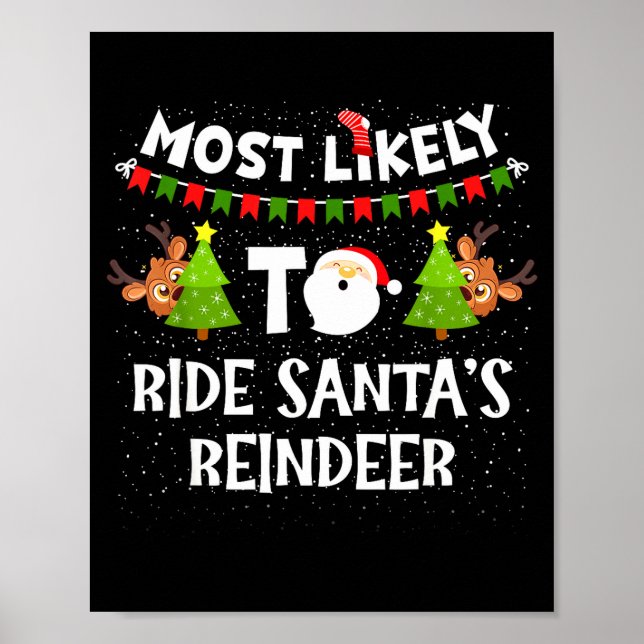 Most Likely To Ride Santas Reindeer Family Funny C Poster (Vorne)
