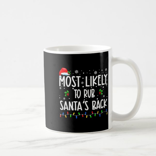 Most Likely To Rub Santa's Back Christmas Matching Kaffeetasse (Rechts)