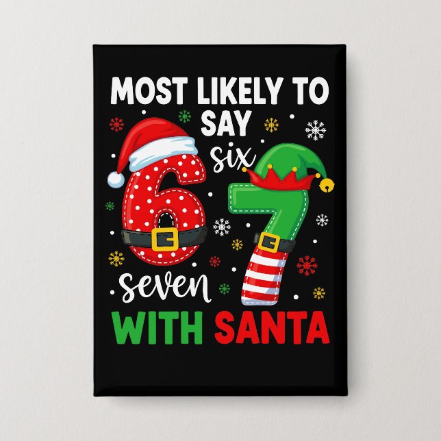 Most likely to say 67 Meme Christmas Button (Vorderseite)