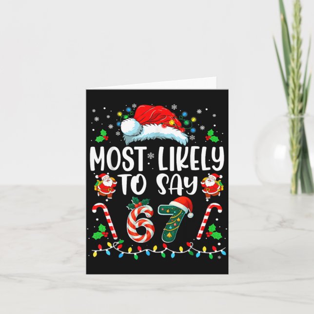Most Likely To Say 67 Meme Six Seven Santa Christm Karte (Vorderseite)