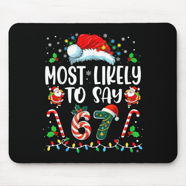 Most Likely To Say 67 Meme Six Seven Santa Christm Mousepad (Vorne)