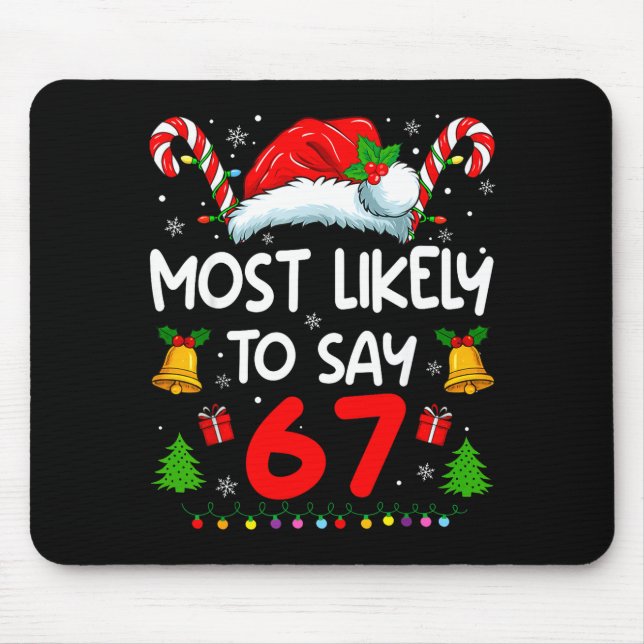 Most Likely To Say 67 Meme Six Seven Santa Christm Mousepad (Vorne)