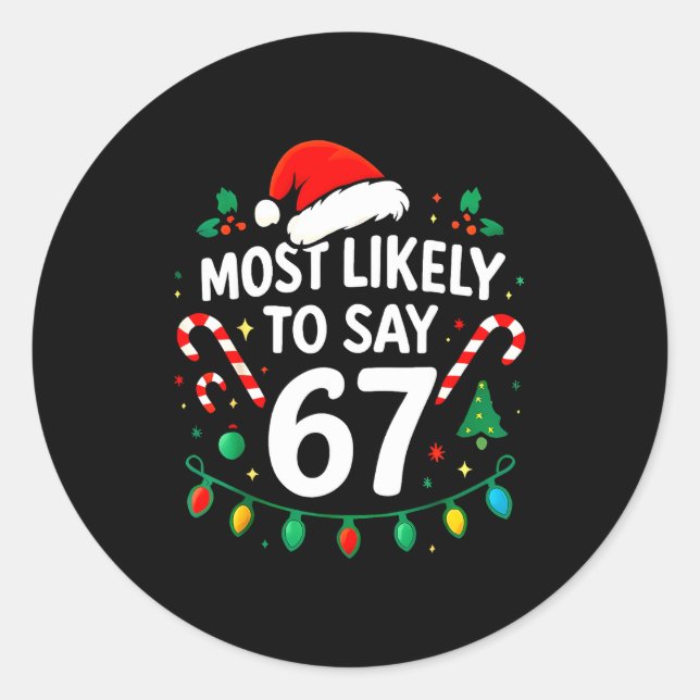 Most Likely To Say 67 Meme Six Seven Santa Christm Runder Aufkleber (Vorderseite)
