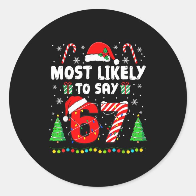 Most Likely To Say 67 Meme Six Seven Santa Christm Runder Aufkleber (Vorderseite)