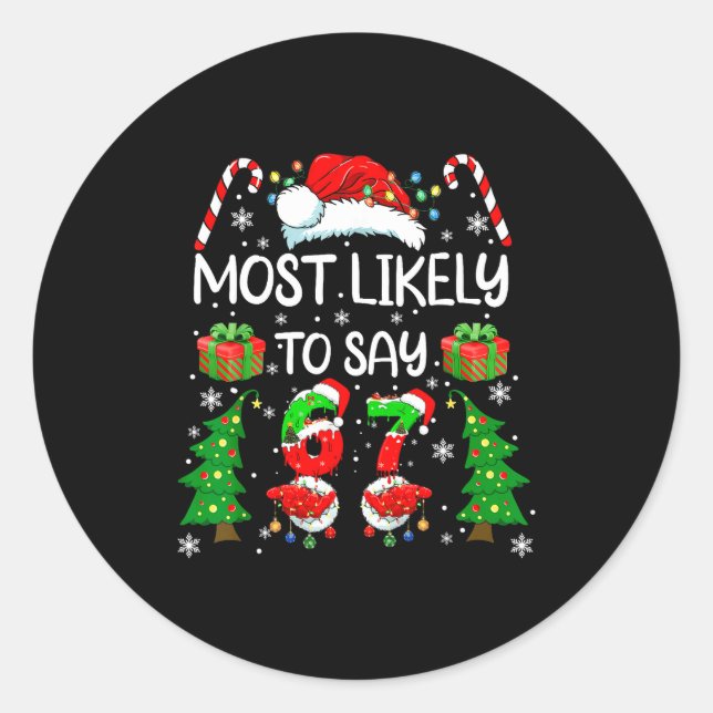 Most Likely To Say 67 Meme Six Seven Santa Christm Runder Aufkleber (Vorderseite)