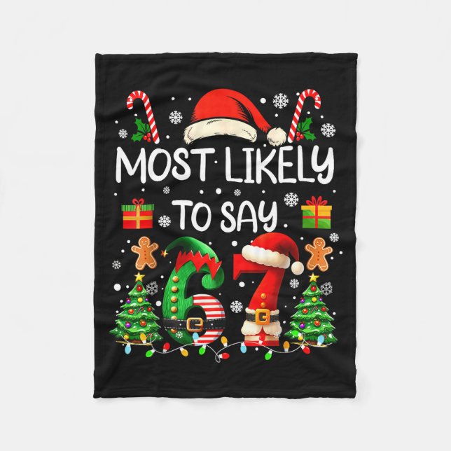 Most Likely To Say 67 Six Seven Funny 67 Christmas Fleecedecke (Vorderseite)
