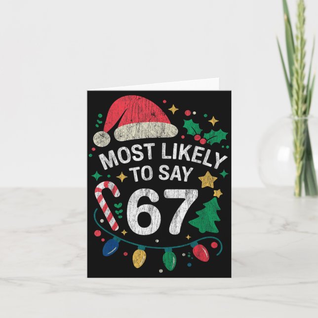 Most Likely To Say 67 Six Seven Funny 67 Christmas Karte (Vorderseite)