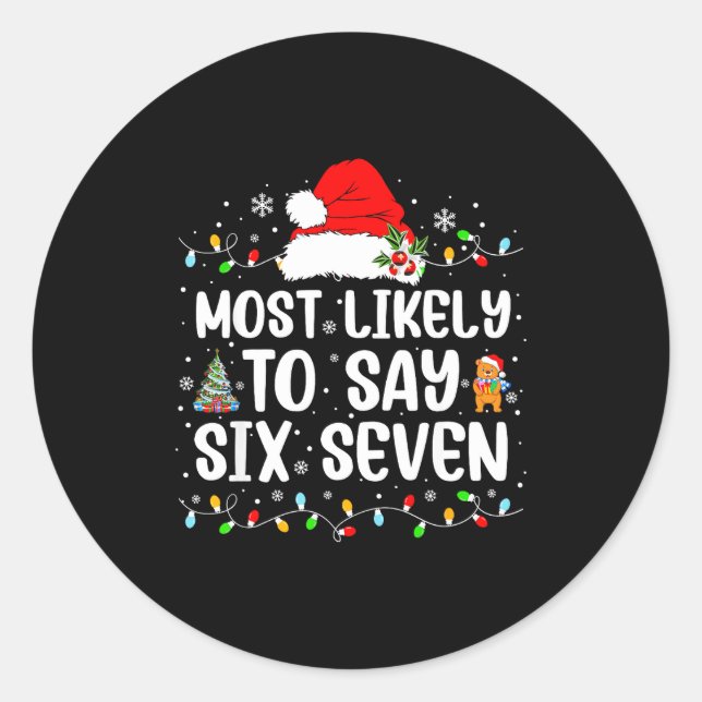 Most Likely To Say 67 Six Seven Funny 67 Christmas Runder Aufkleber (Vorderseite)