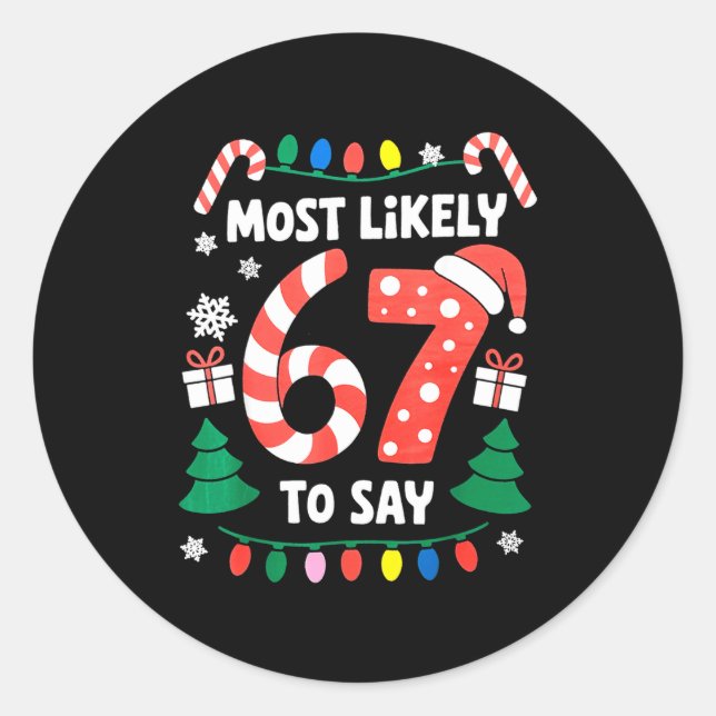 Most Likely To Say 67 Six Seven Funny Christmas Me Runder Aufkleber (Vorderseite)