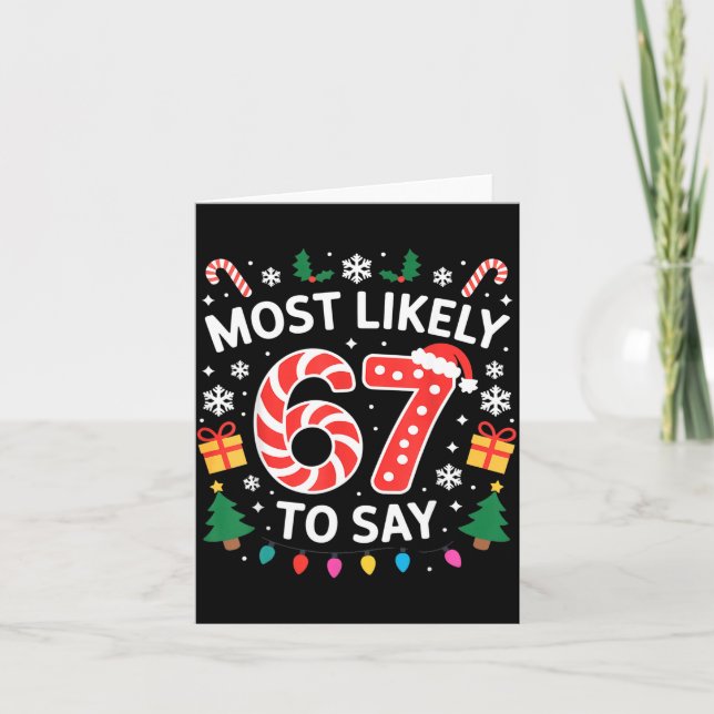 Most Likely To Say 67 Six Seven Funny Xmas Christm Karte (Vorderseite)