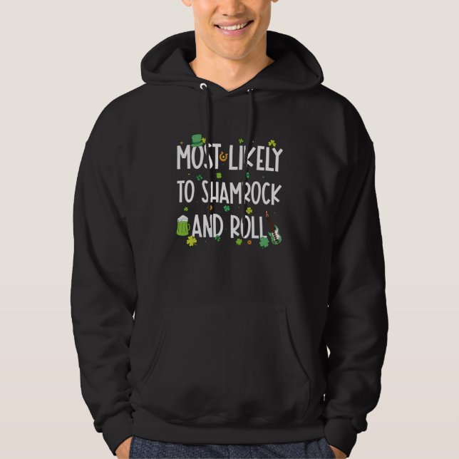 Most Likely To Shamrock And Roll  St Patrick s Day Hoodie (Vorderseite)