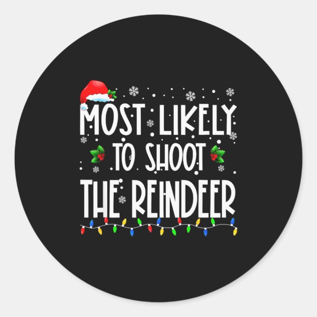 Most Likely To Shoot The Reindeer Christmas Matchi Runder Aufkleber (Vorderseite)