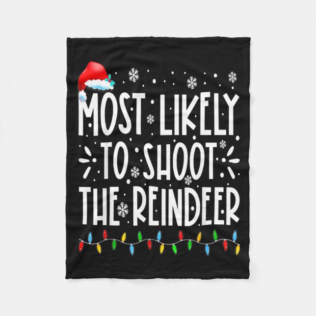 Most Likely To Shoot The Reindeer Family Christmas Fleecedecke (Vorderseite)