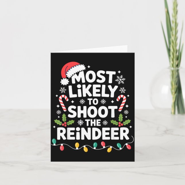 Most Likely To Shoot The Reindeer Funny Christmas  Karte (Vorderseite)