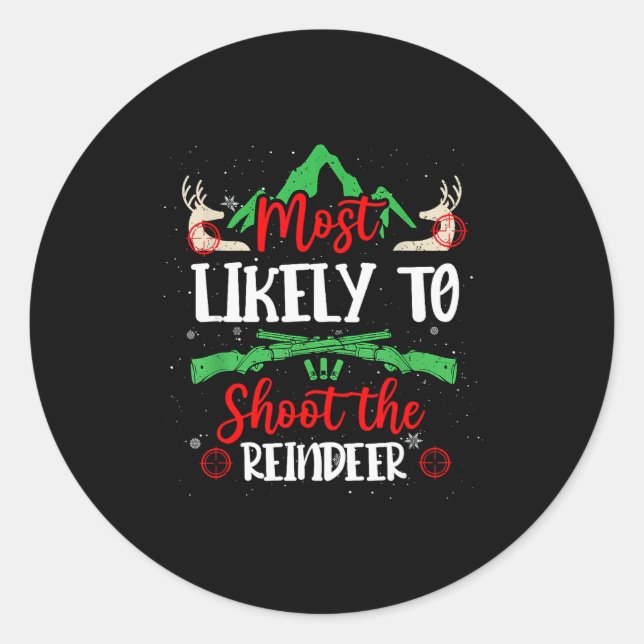 Most Likely To Shoot The Reindeer Holiday Christma Runder Aufkleber (Vorderseite)