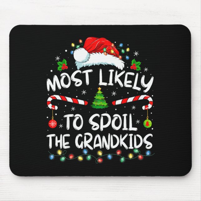 Most Likely To Sil The Grandkids Funny Christmas G Mousepad (Vorne)