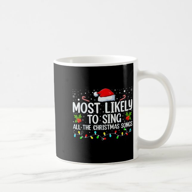 Most Likely To Sing All The Christmas Songs Family Kaffeetasse (Rechts)