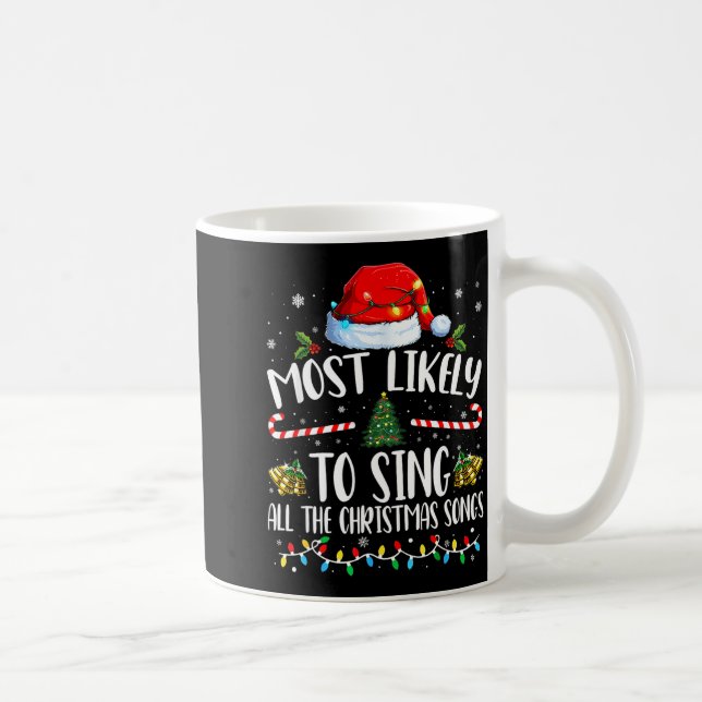 Most Likely To Sing All The Christmas Songs Family Kaffeetasse (Rechts)
