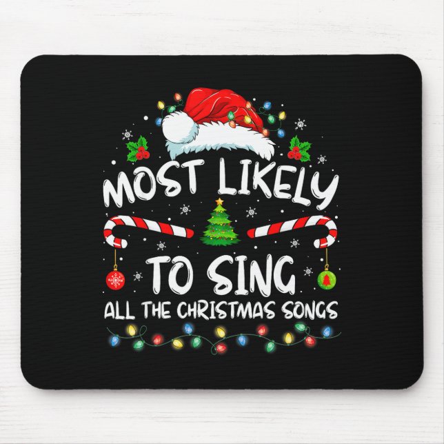 Most Likely To Sing All The Christmas Songs Family Mousepad (Vorne)