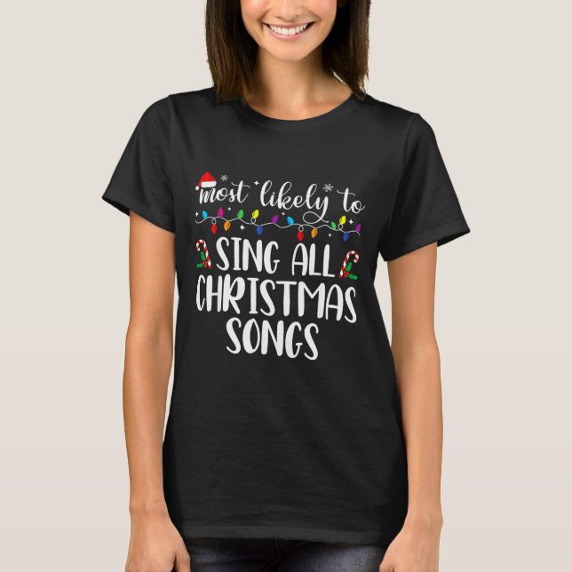 Most Likely To Sing All The Christmas Songs Family T-Shirt (Vorderseite)