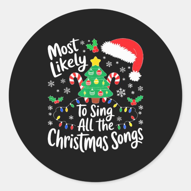 Most Likely To Sing All The Christmas Songs Shirt  Runder Aufkleber (Vorderseite)